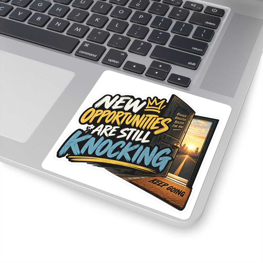 New Opportunities Are Still Knocking Sticker | Square Vinyl Decal