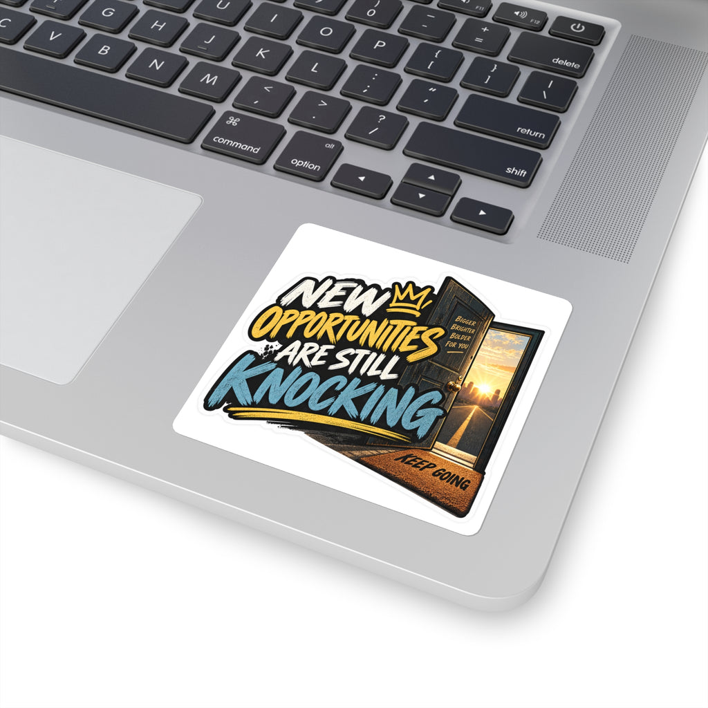 New Opportunities Are Still Knocking Sticker | Square Vinyl Decal