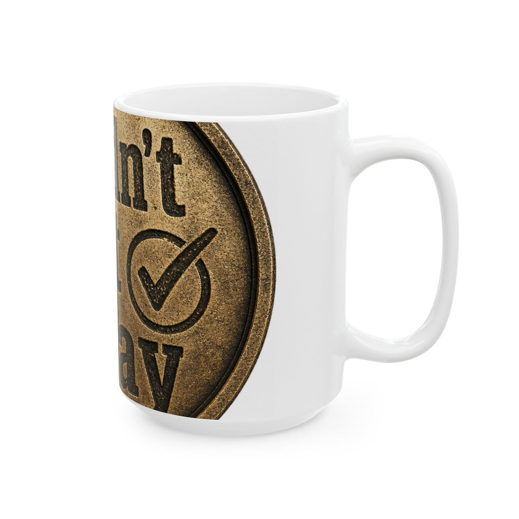 I Didn't Quit Today Mug | Resilience Coffee Mug