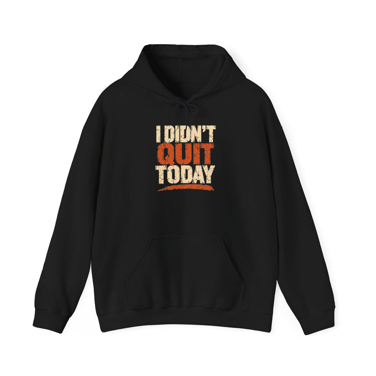I Didn't Quit Today Hoodie | Progress Still Counts Back Print