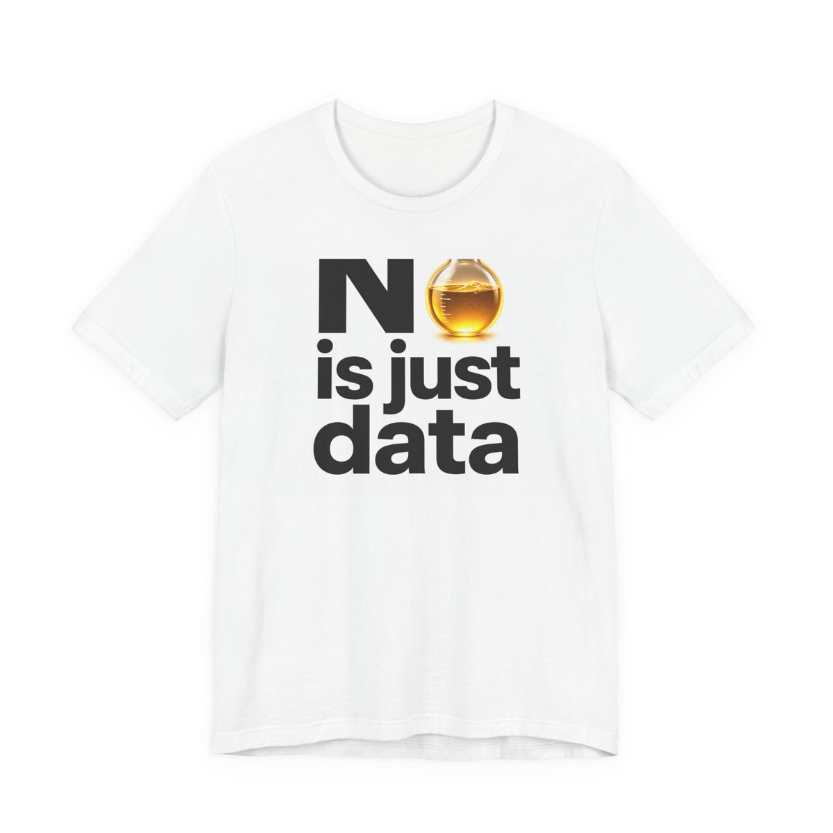 NO Is Just Data Tee | Rejection-Proof Entrepreneur T-Shirt