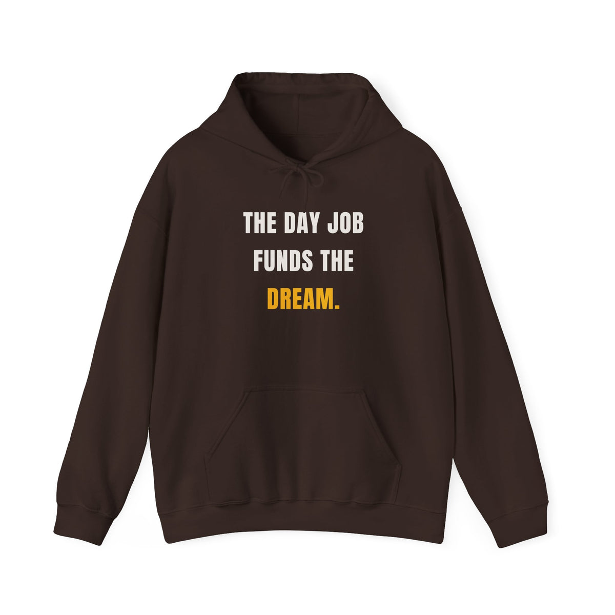 The Day Job Funds The Dream Hoodie | Side Hustle Pullover