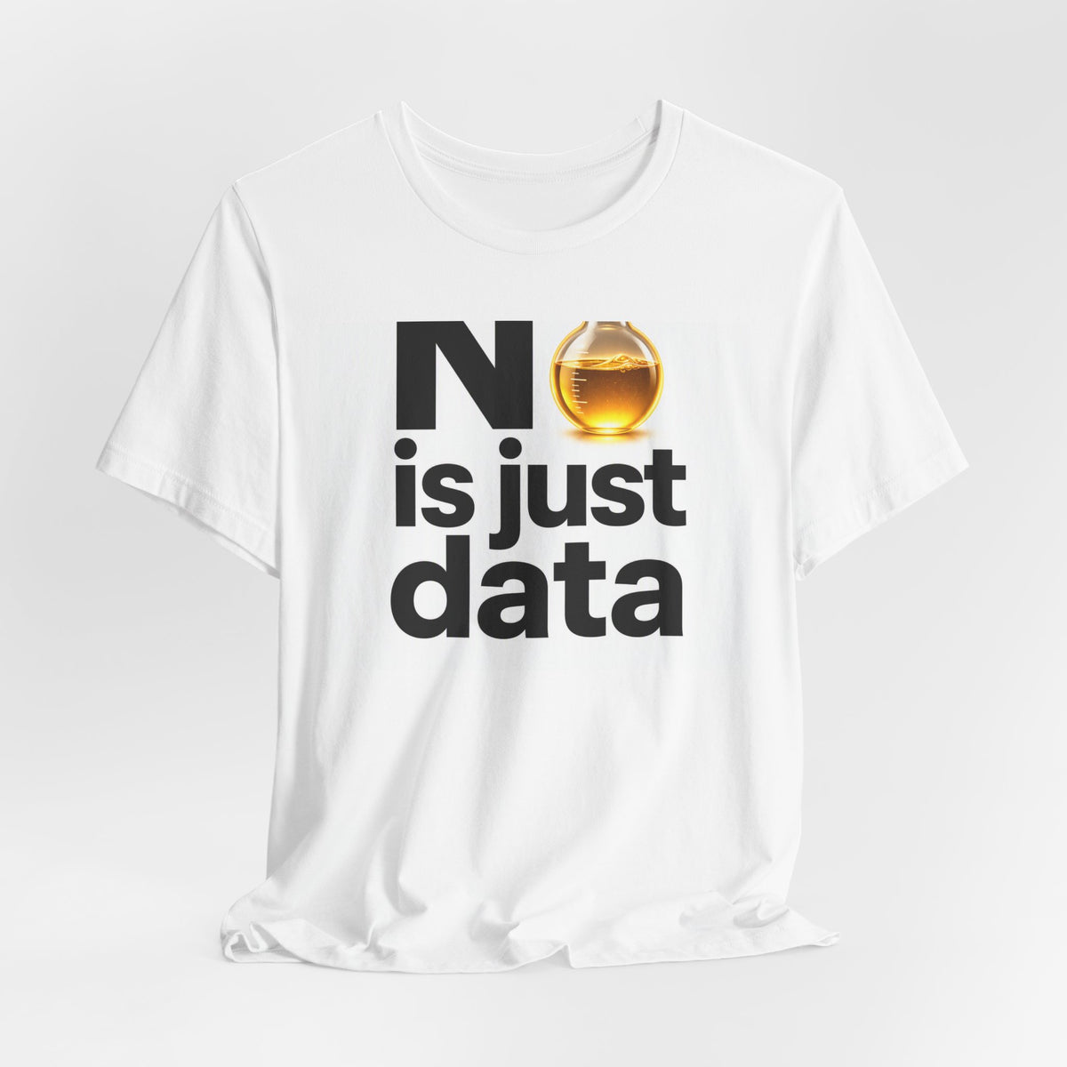 NO Is Just Data Tee | Rejection-Proof Entrepreneur T-Shirt