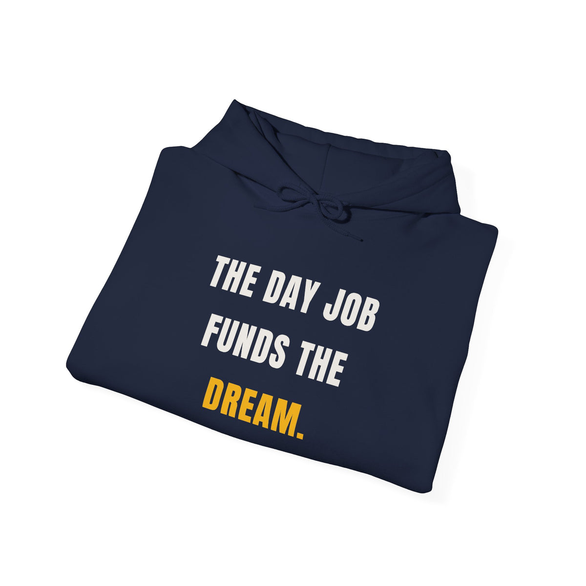 The Day Job Funds The Dream Hoodie | Side Hustle Pullover