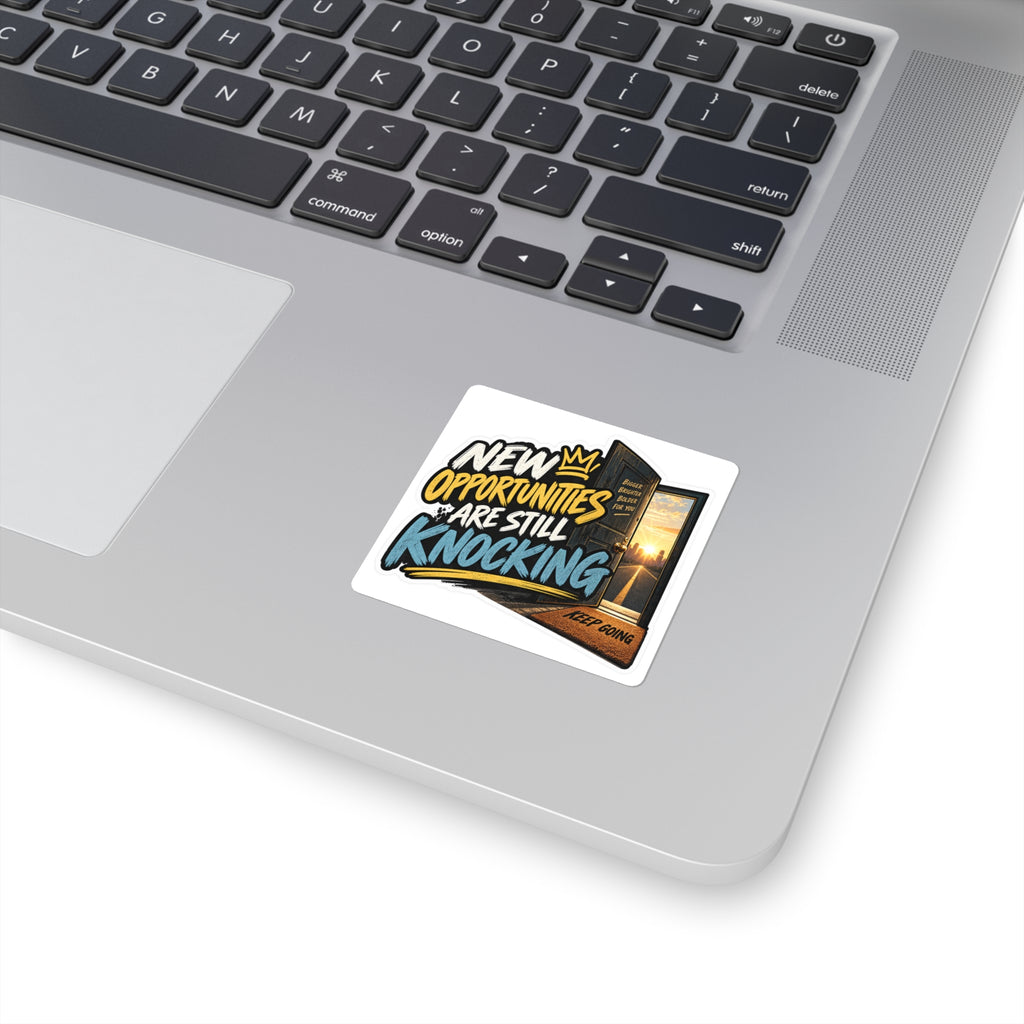 New Opportunities Are Still Knocking Sticker | Square Vinyl Decal