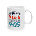 Wishing 9/5 Enough 9/5 Mug | Funny Retirement and Work Anniversary Gift