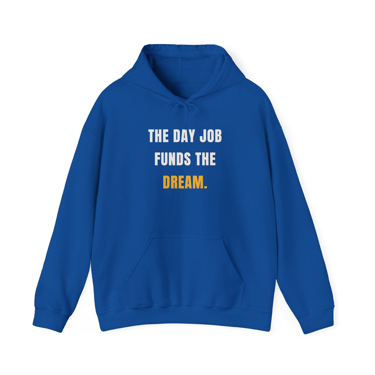 The Day Job Funds The Dream Hoodie | Side Hustle Pullover