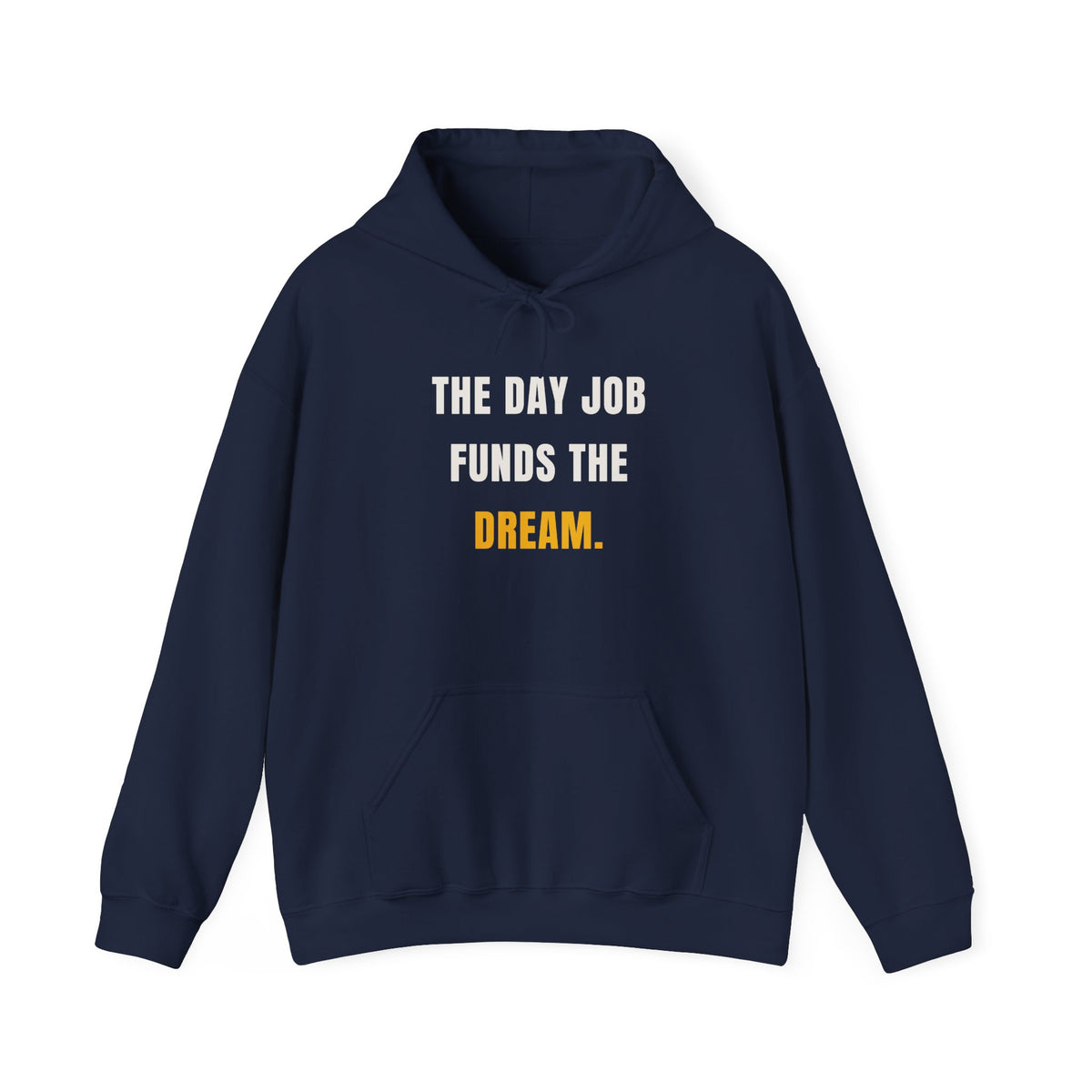 The Day Job Funds The Dream Hoodie | Side Hustle Pullover